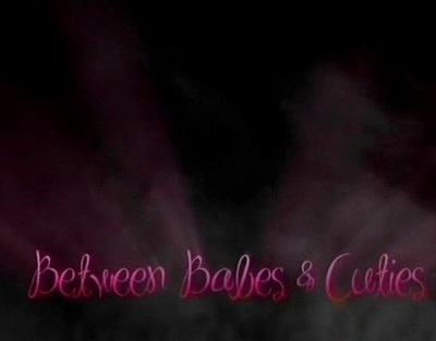 Between Babes & Cuties (2009)