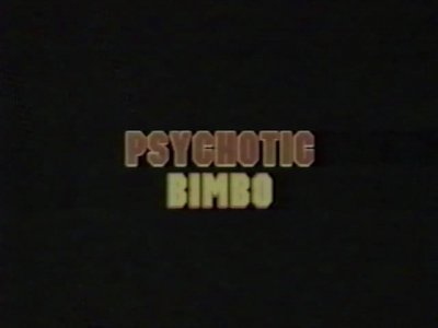 Psychotic Bimbo (1998)