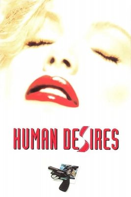 Human Desires (1997)